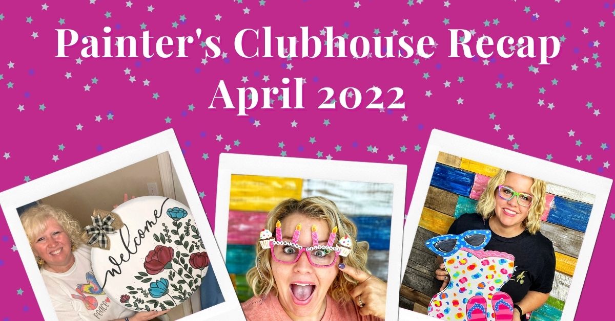 Painter’s Clubhouse Recap – April 2022