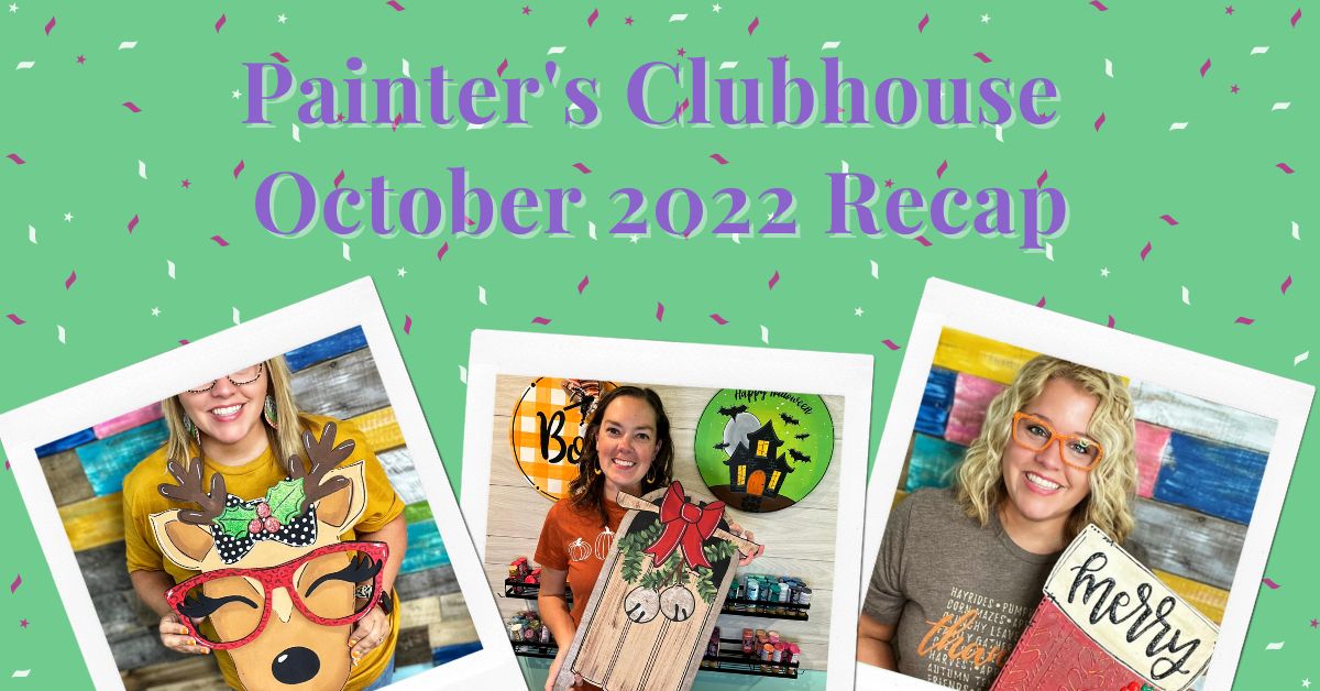 Painter’s Clubhouse Recap – October 2022