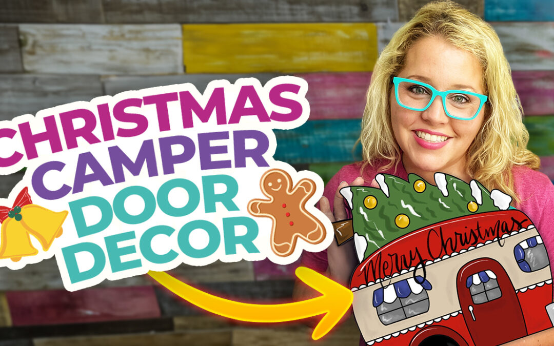 Let’s Paint a Christmas Camper Door Hanger Together!