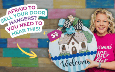 How to Sell Painted Door Hangers Without Letting Fear Hold You Back